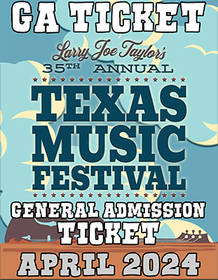 Tickets - General Admission - LJT's 35th Annual Texas Music Festival 2 –  Melody Mountain Ranch Inc.