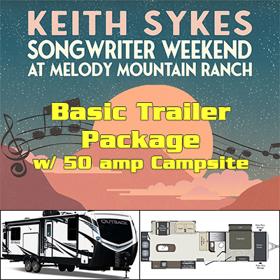 Basic Trailer Package w/ Campsite - Keith Sykes Songwriter Weekend