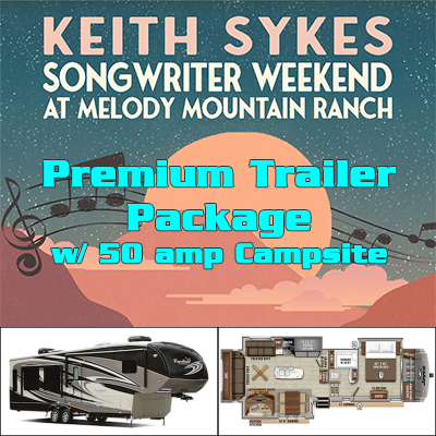 Premium Trailer Package w/ Campsite - Keith Sykes Songwriter Weekend