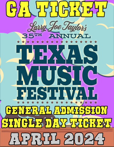 Tickets - Single Day GA - LJT's 35th Annual Texas Music Festival 2024
