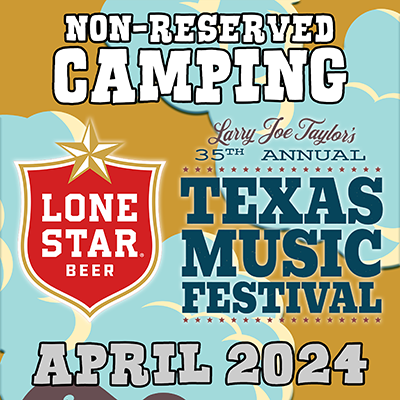 Camping - Lone Star Non-Reserved - LJT's 35th Annual Texas Music Festival 2024
