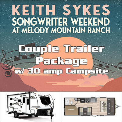 Couple Trailer Package w/ Campsite - Keith Sykes Songwriter Weekend