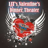 LJT Valentine's Dinner Theater Weekend